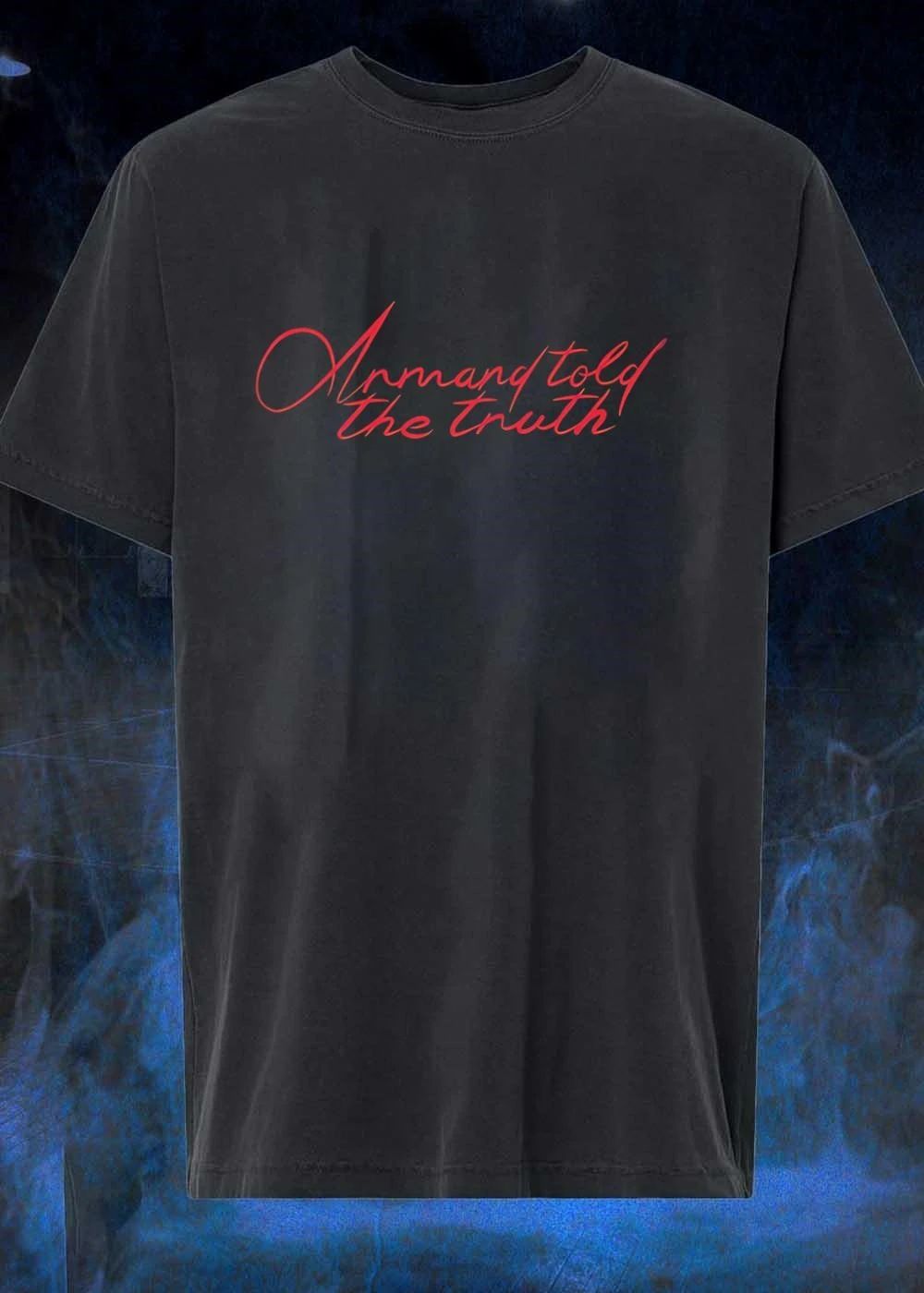 Armand Told the Truth Shirt