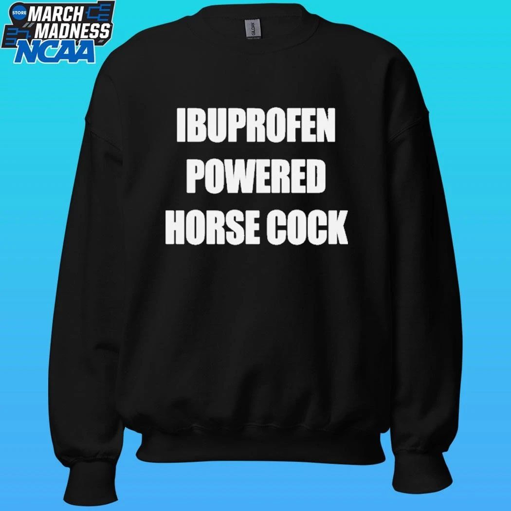 Ibuprofen Powered Horse Cock Shirt
