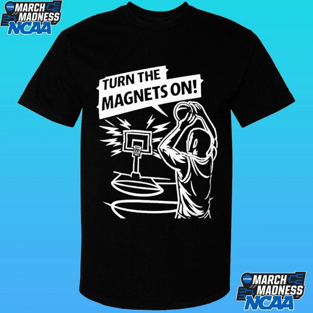 Turn The Magnets On Basketball Shirt