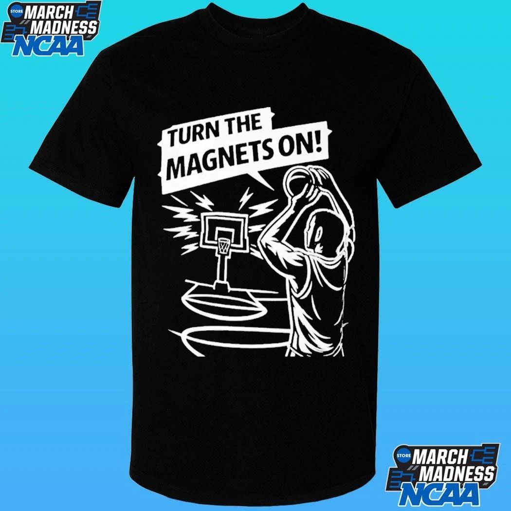 Turn The Magnets On Basketball Shirt