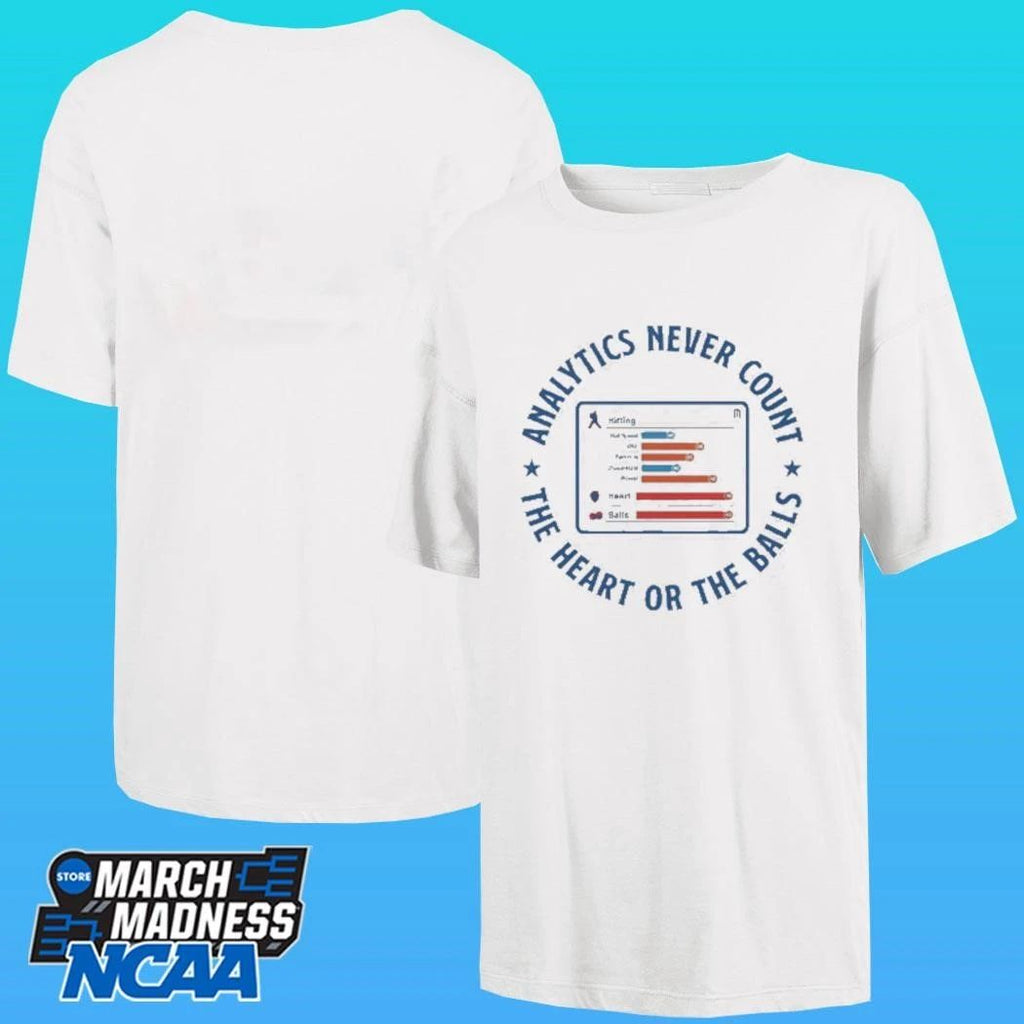 Analytics Never Count The Heart Or The Balls Shirt