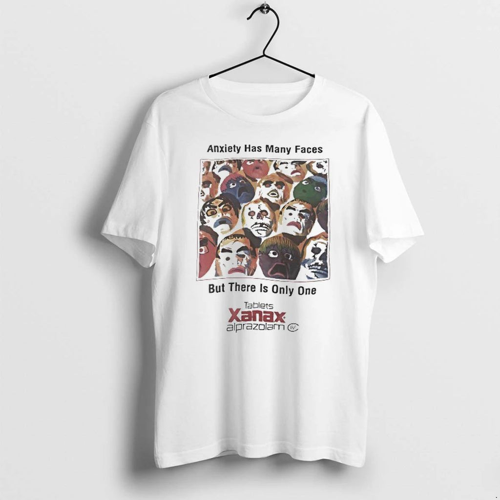 Anxiety Has Many Faces But There Is Only One Tablets Xanax Alprazolam Tshirts Sweater