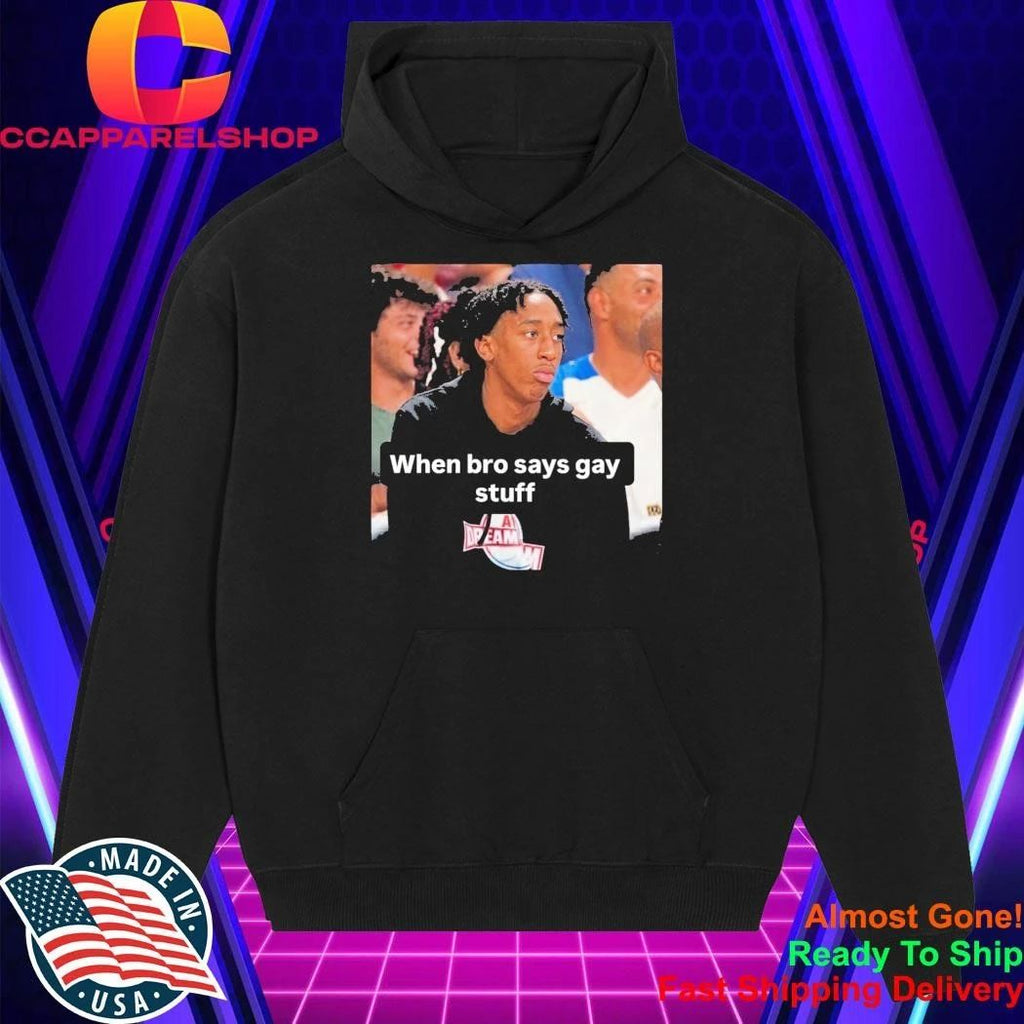 Chopped Chin When Bro Says Gay Stuff Shirt