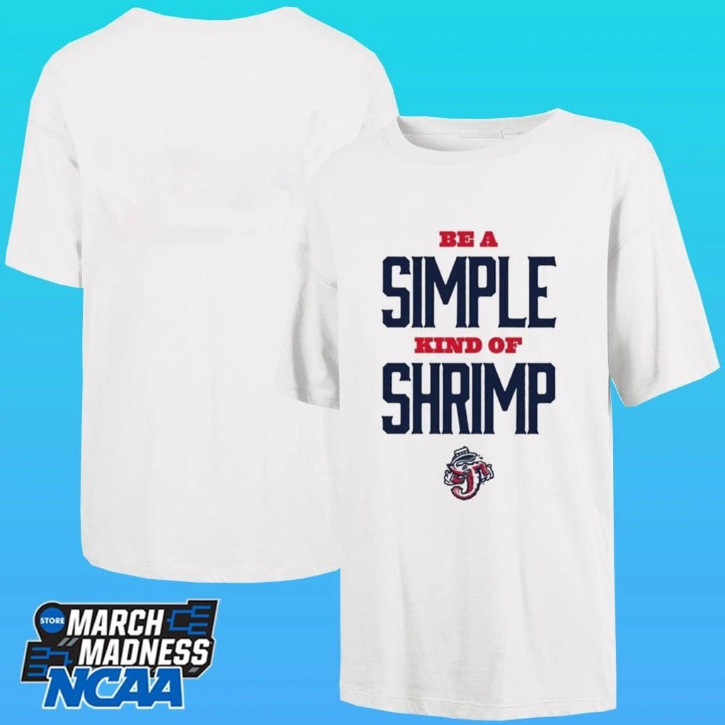 Jacksonville Jumbo Shrimp Be A Simple Kind Of Shrimp Shirt
