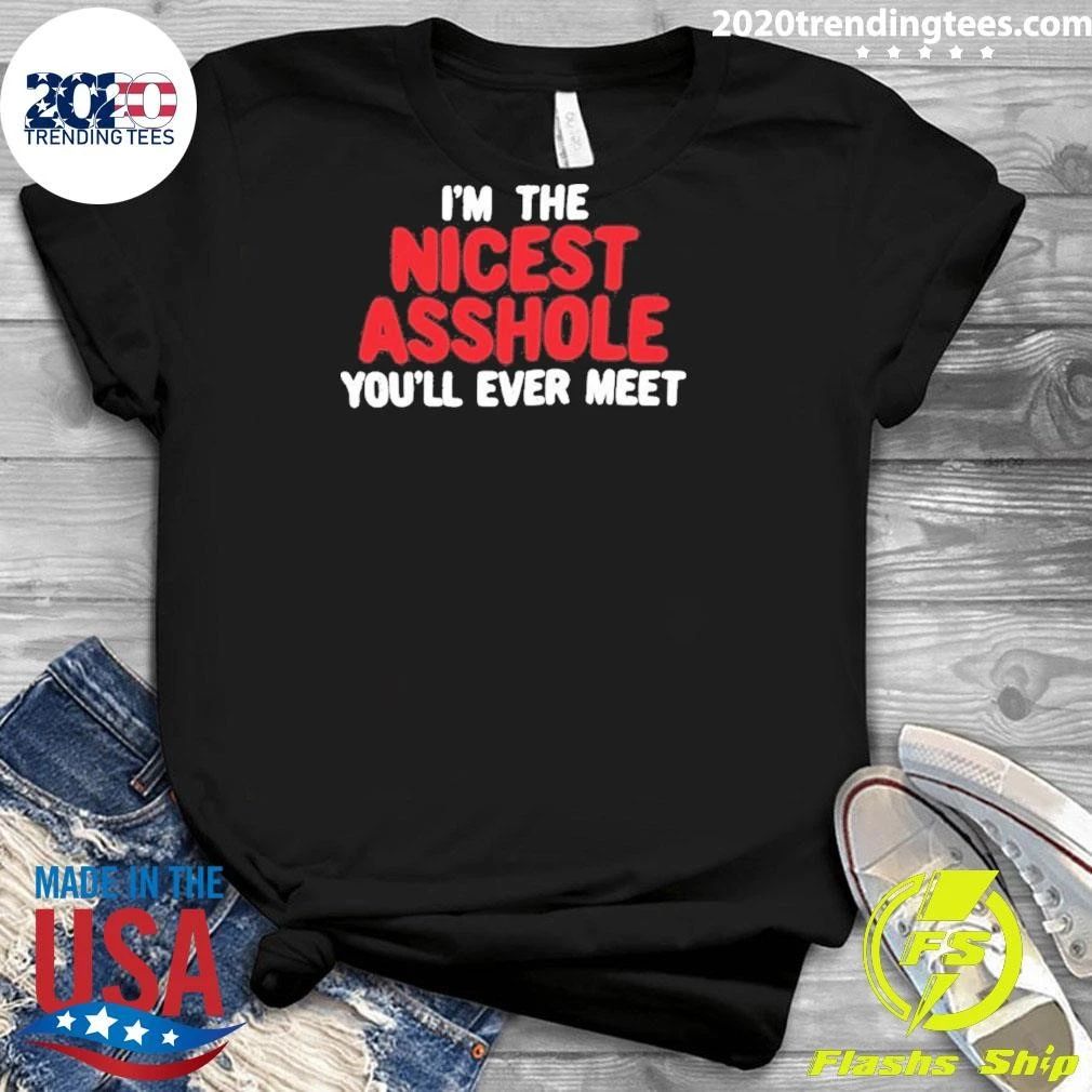 The Nicest Person You’ll Ever Meet Graphic Tee Shirt