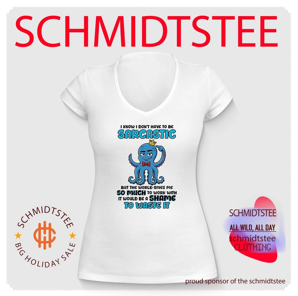 I know I don’t have to be sarcastic squid graphic shirt