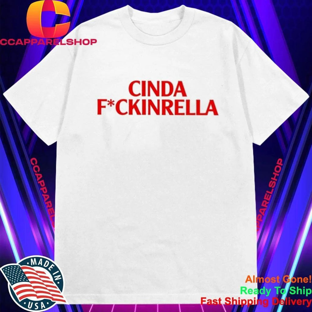 Cinda Fuckinrella shirt