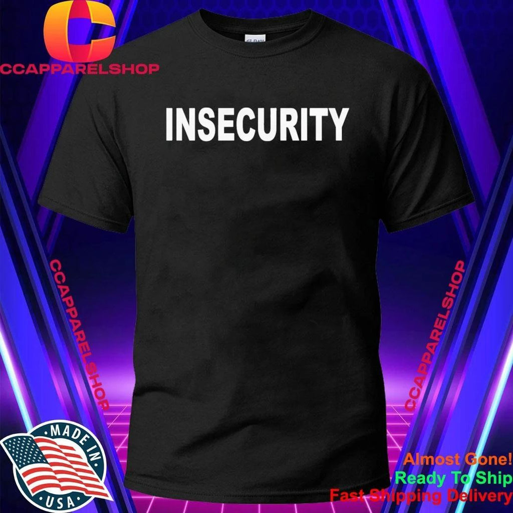 Insecurity 2026 Shirt