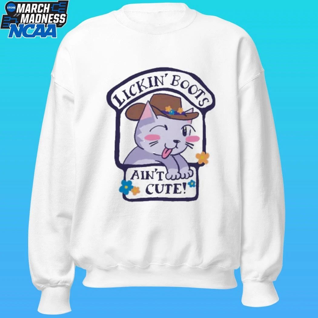 Lickin’ Boots Ain’t Cute Shirt