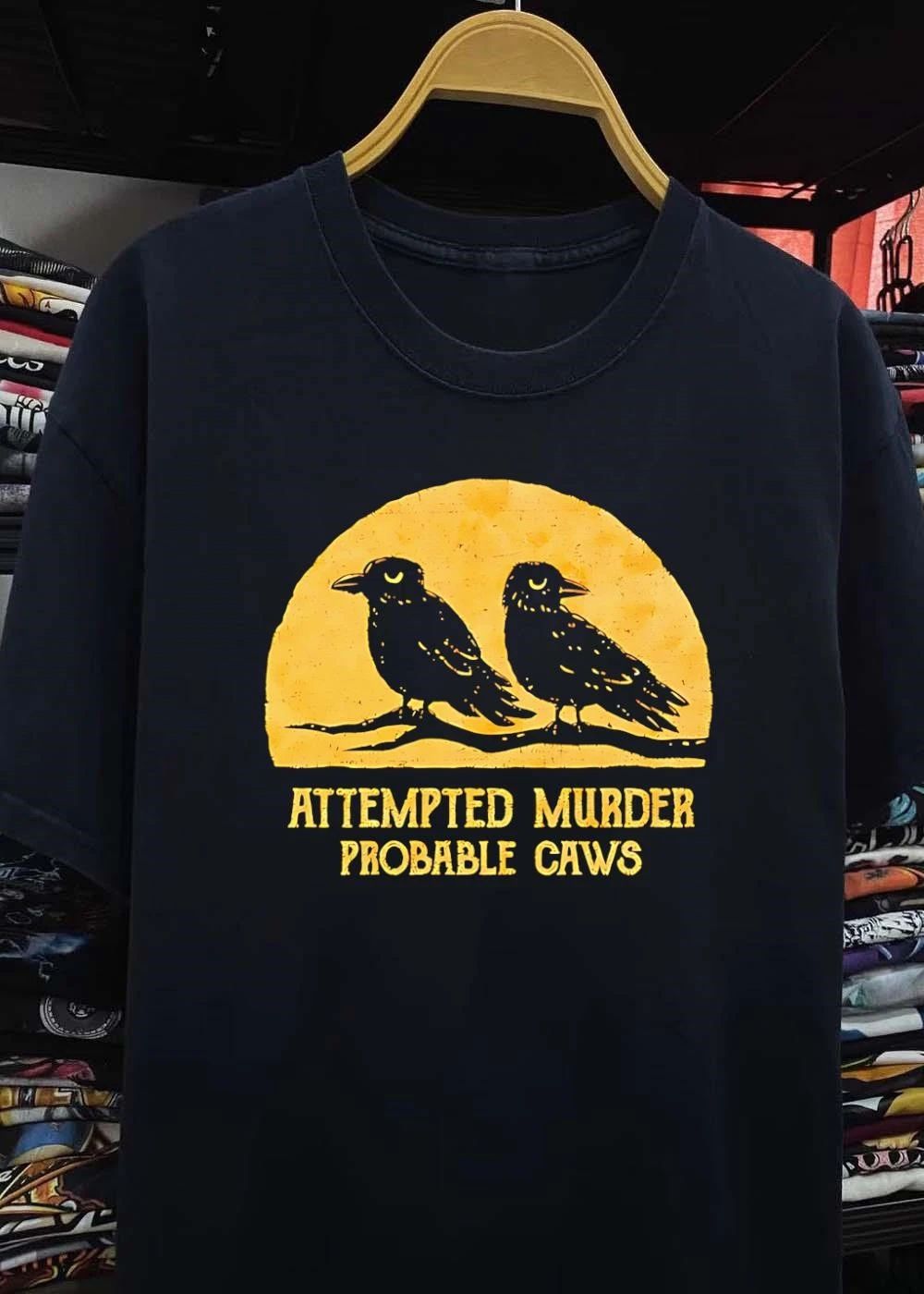 Attempted murder probable caws shirt