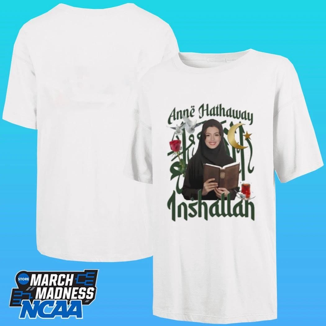 Actor Anne Hathaway Inshallah Shirt