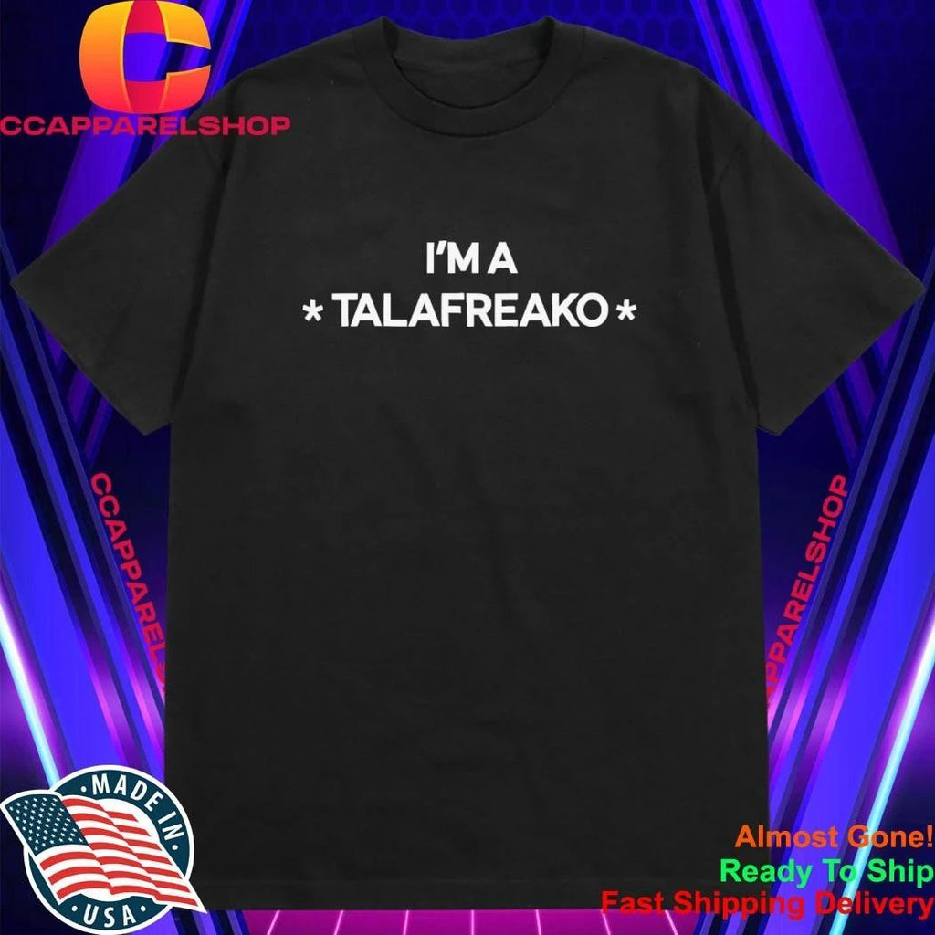James Talarico I’m A Talafreako Shirt