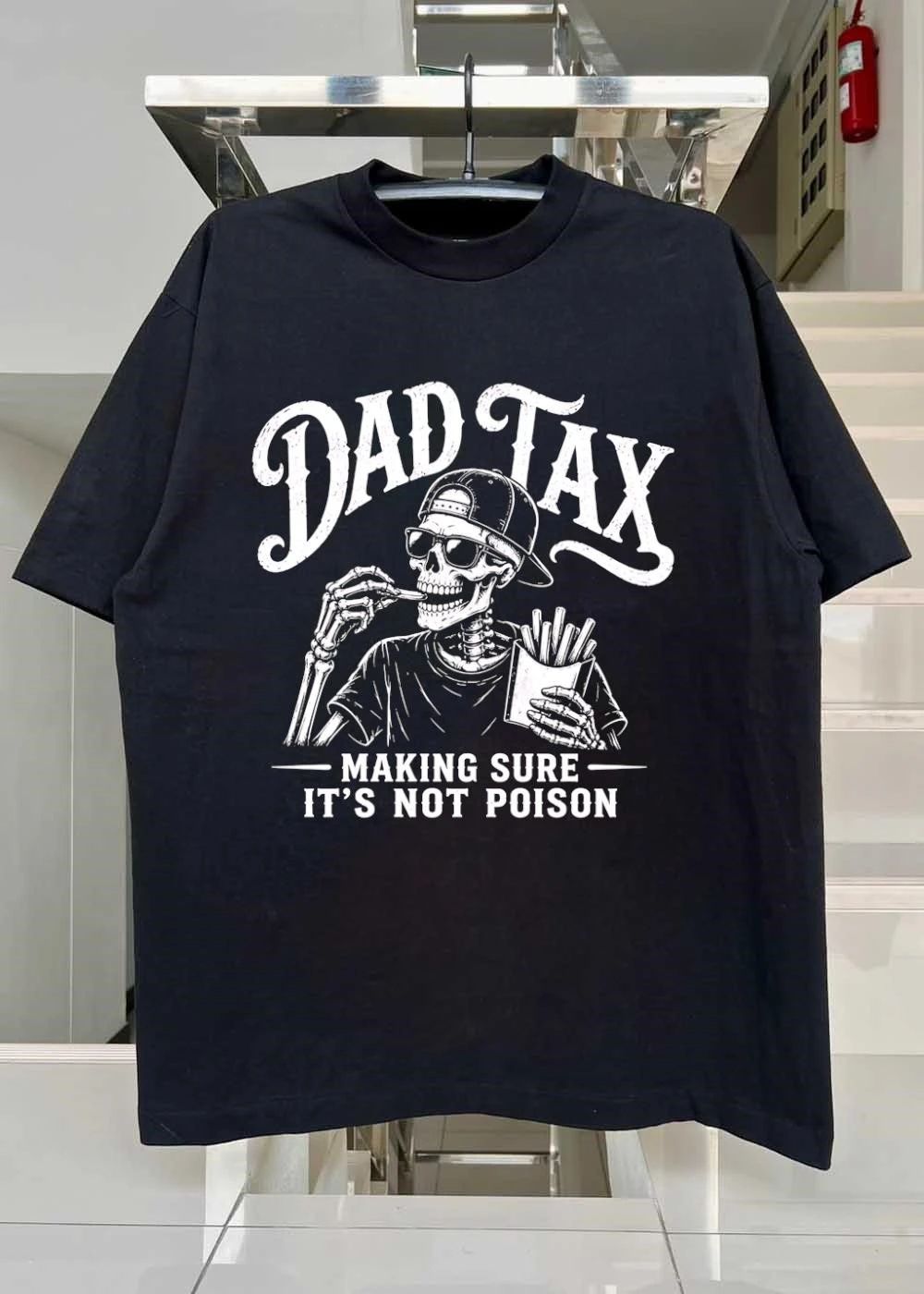 Dad Tax Eating Fries Making Sure It Is Not Poison Skeleton T-Shirt
