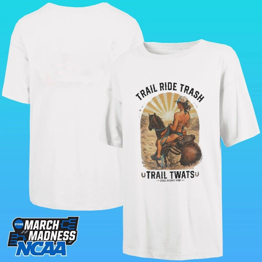 Trail Ride Trash Trail Twat Shirt