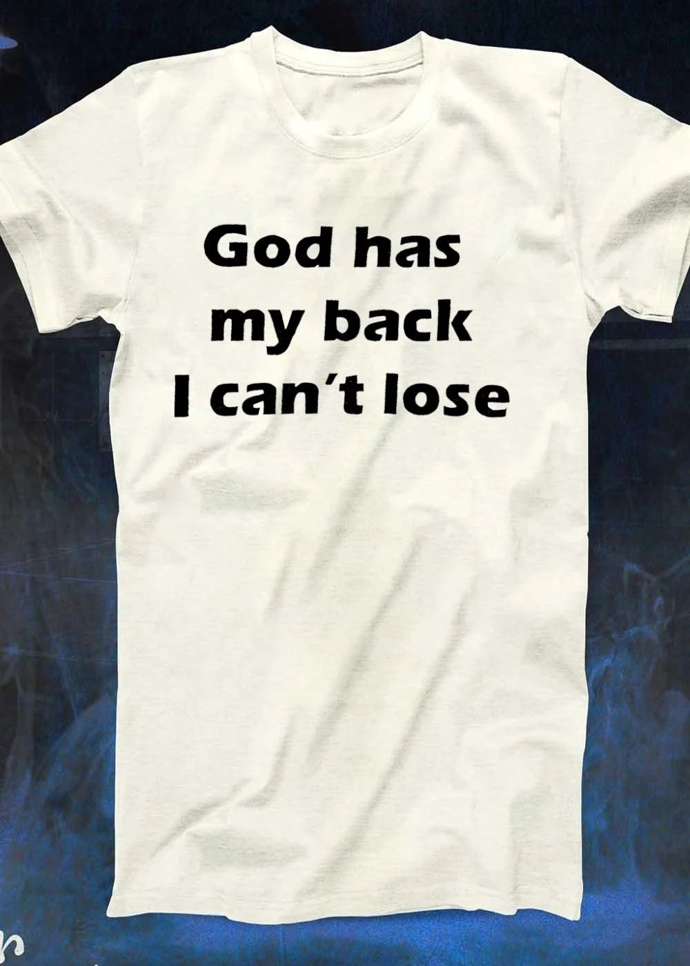 Inspirational Quote God Has My Back I Cant Lose T-Shirt
