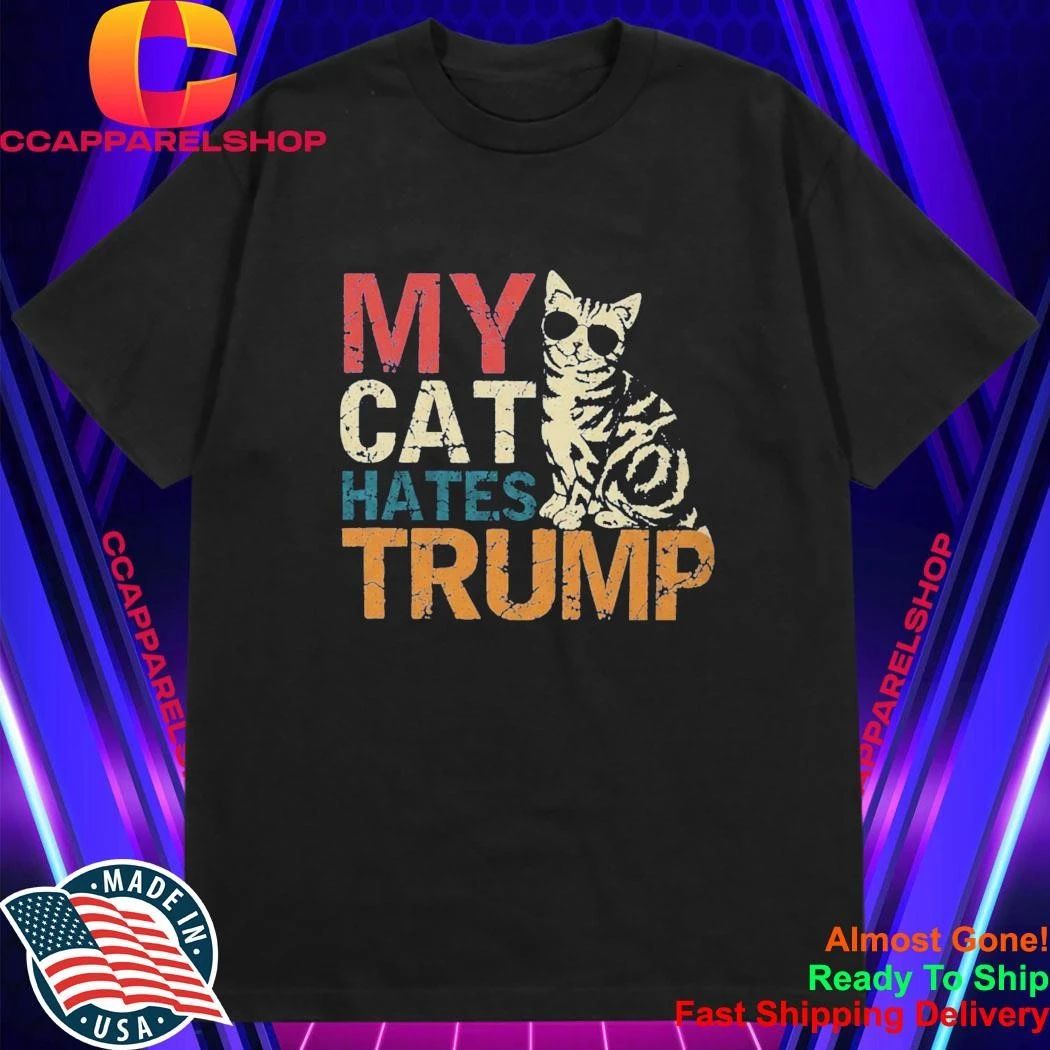 My Cat Hates Trump Shirt