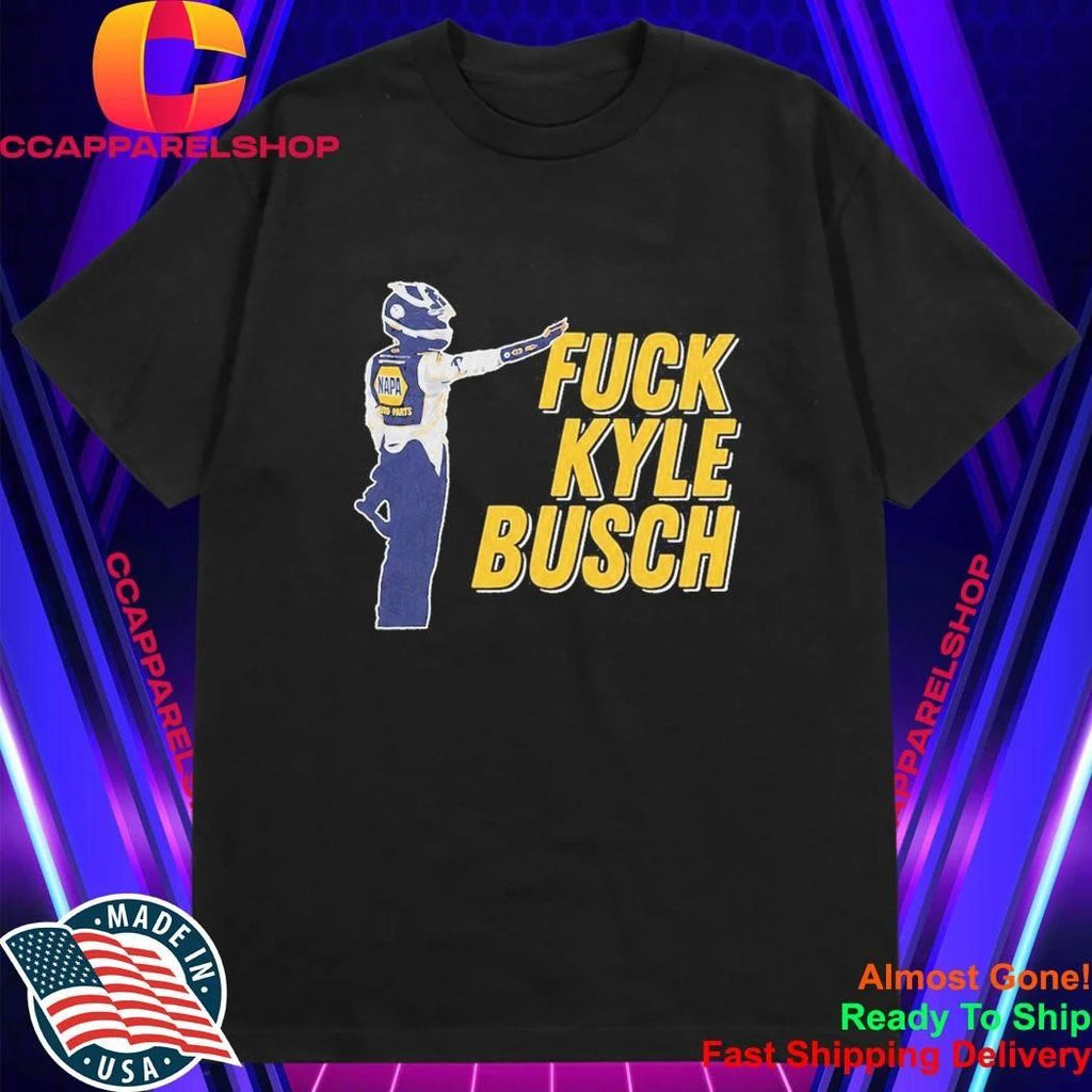Fuck Kyle Busch Shirt