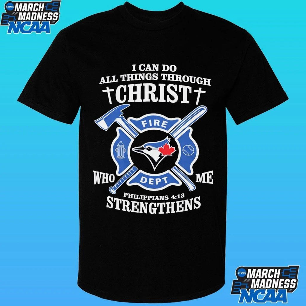 Toronto Blue I Can Do All Things Through Christ Strengthens 2026 Shirt