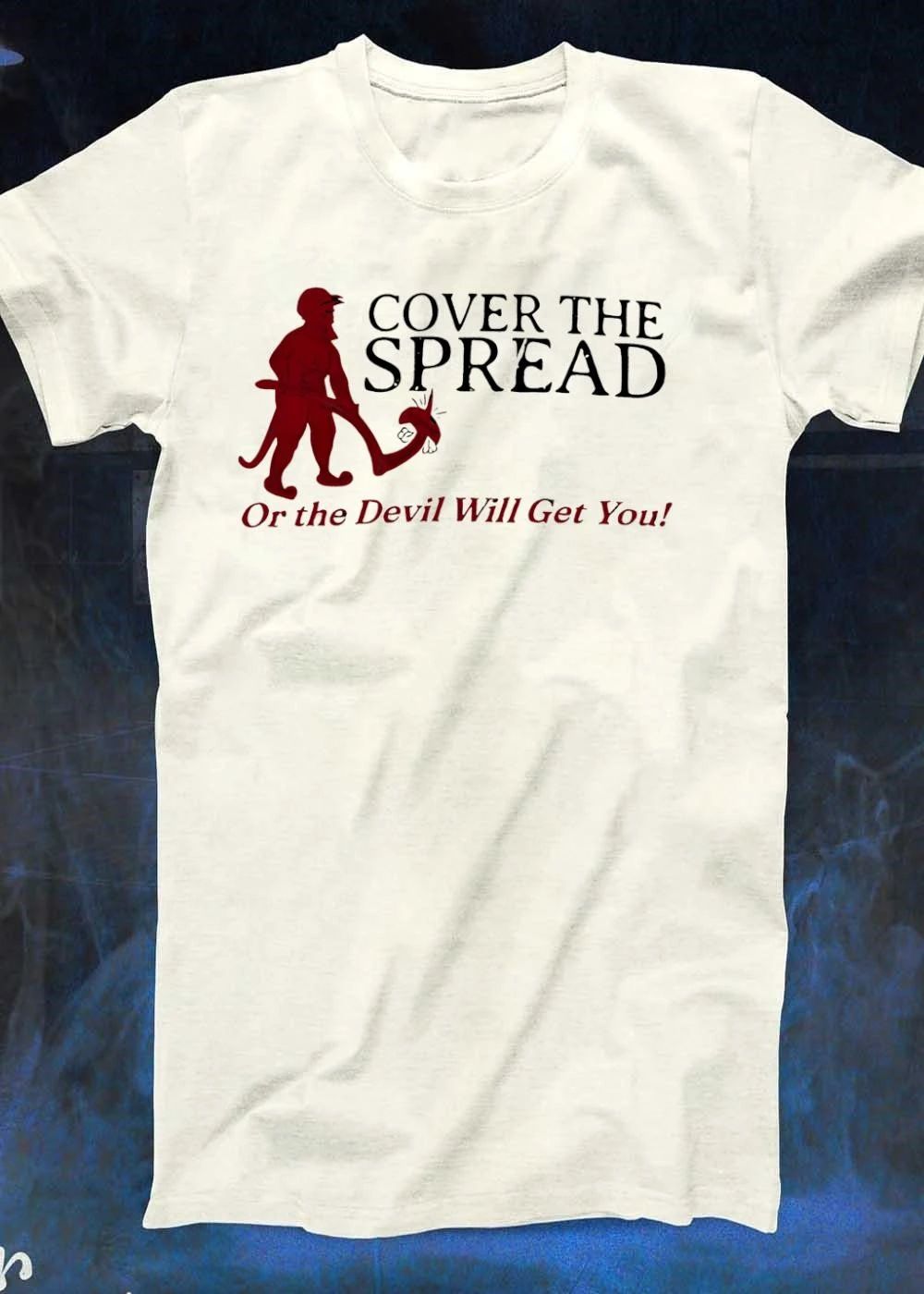Cover the Spread or the Devil will get you shirt