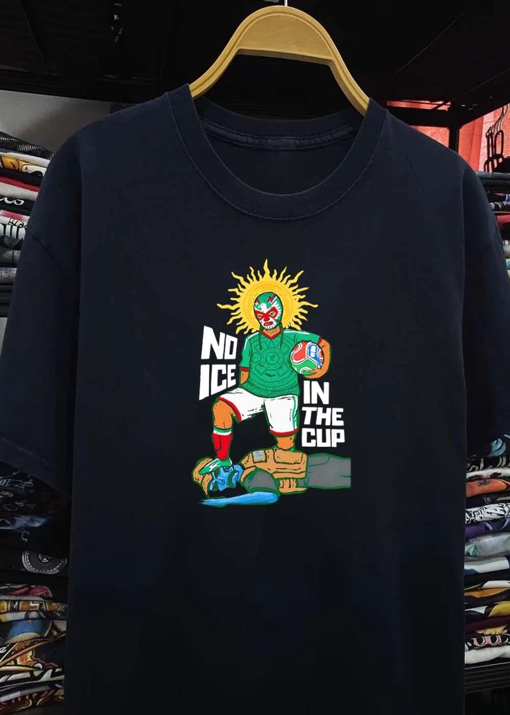 Mexican Luchador No Ice In The Cup Soccer 2018 Shirt
