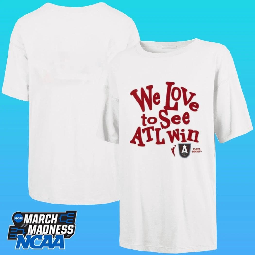 Atlanta Dream We Love To See Atl Win Shirt