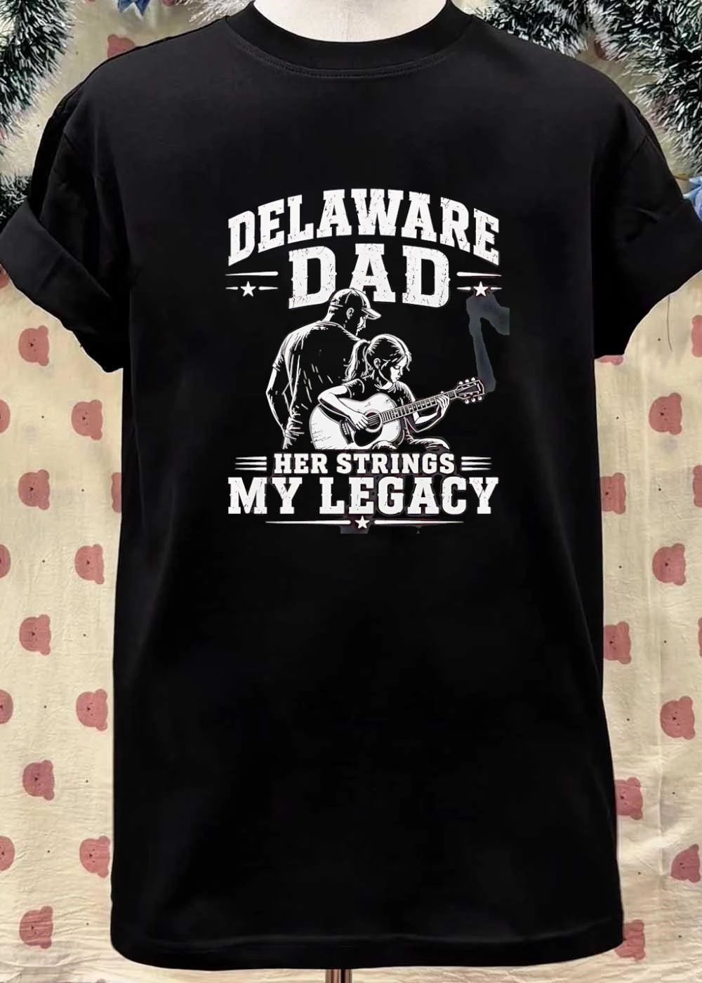 Delaware Dad Father and Daughter Playing Guitar Her Strings My Legacy T-Shirt