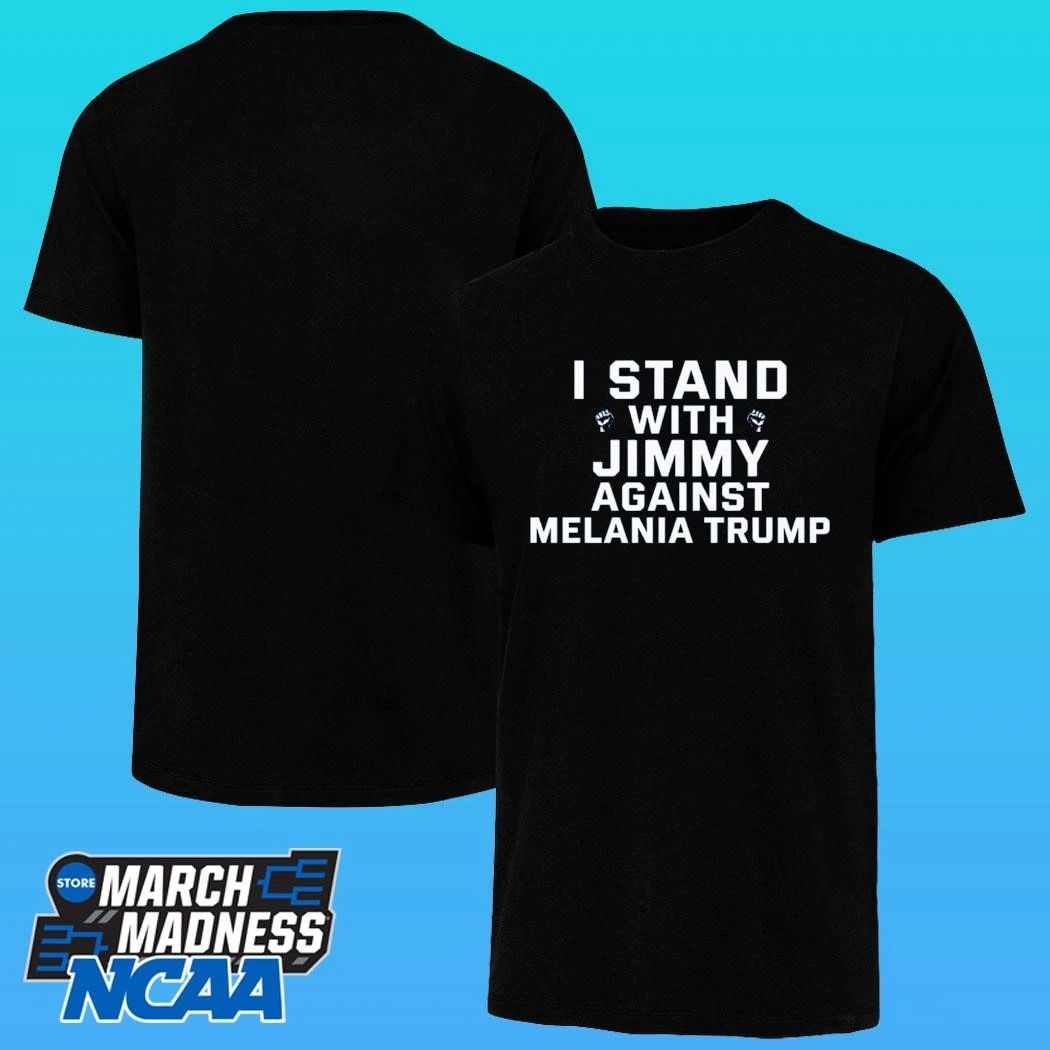 I Stand With Jimmy Against Melania Trump Shirt