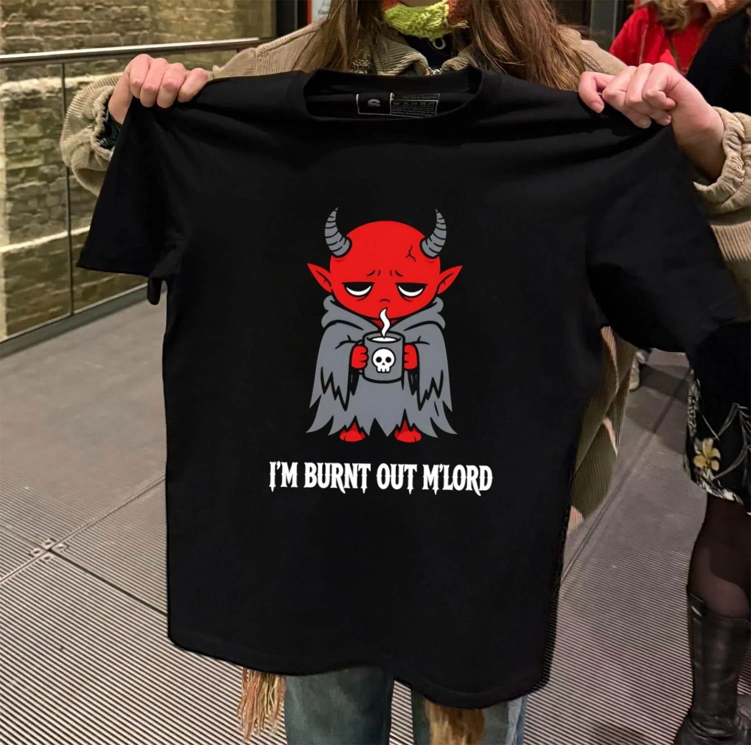 I’m Burnt Out M’lord Tired Little Devil Coffee shirt