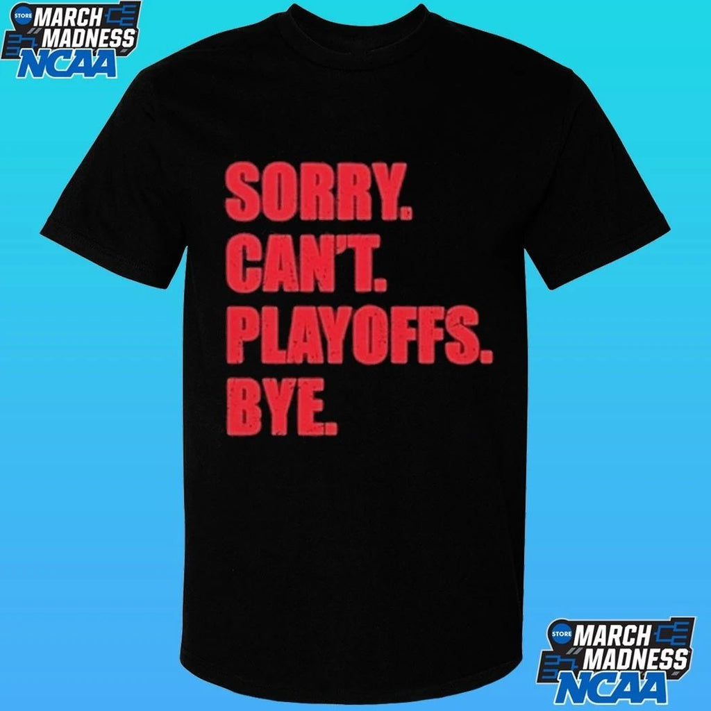 Ottawa Senators 2026 Stanley Cup Playoffs Sorry Can’t Playoffs Bye Shirt