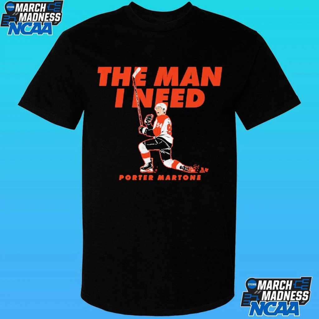 Porter Martone The Man I Need Shirt