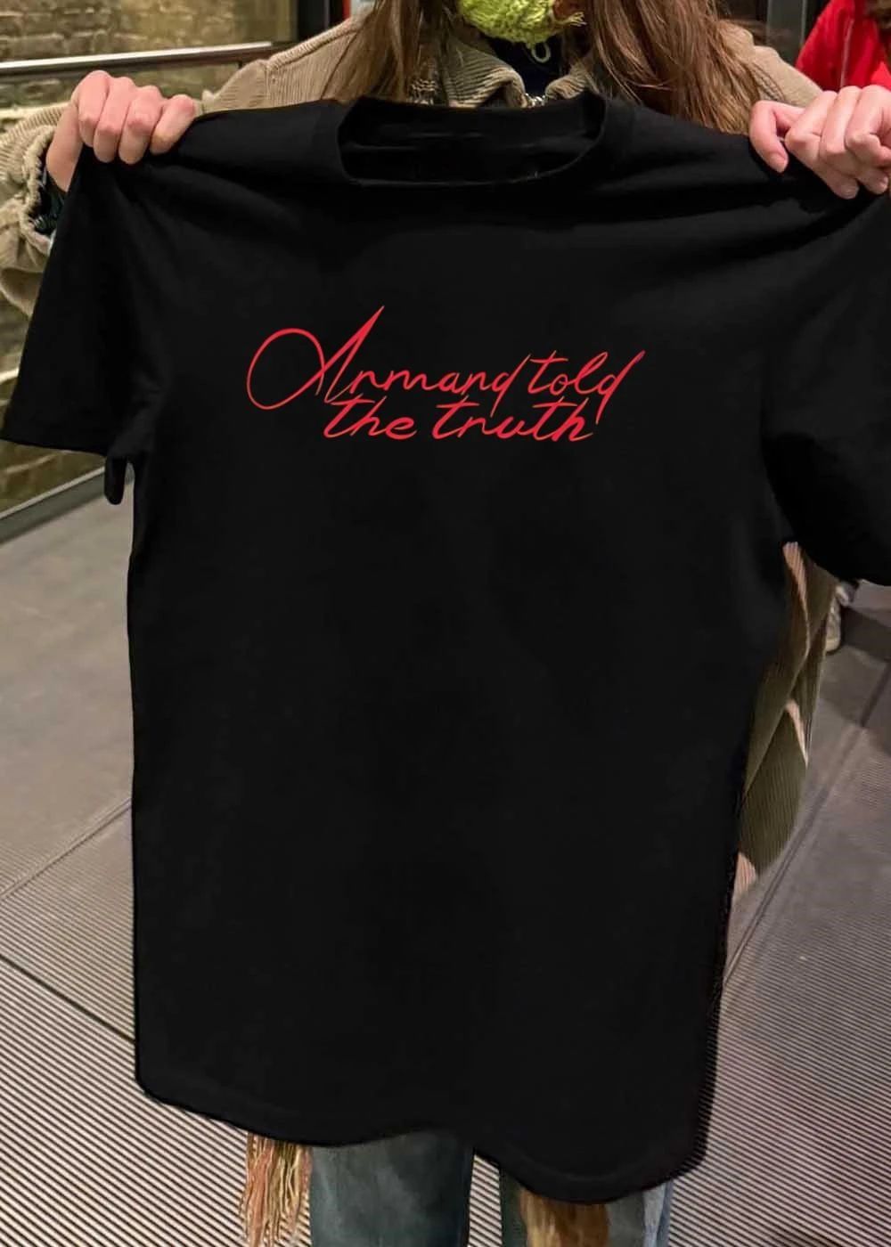 Armand Told the Truth Shirt
