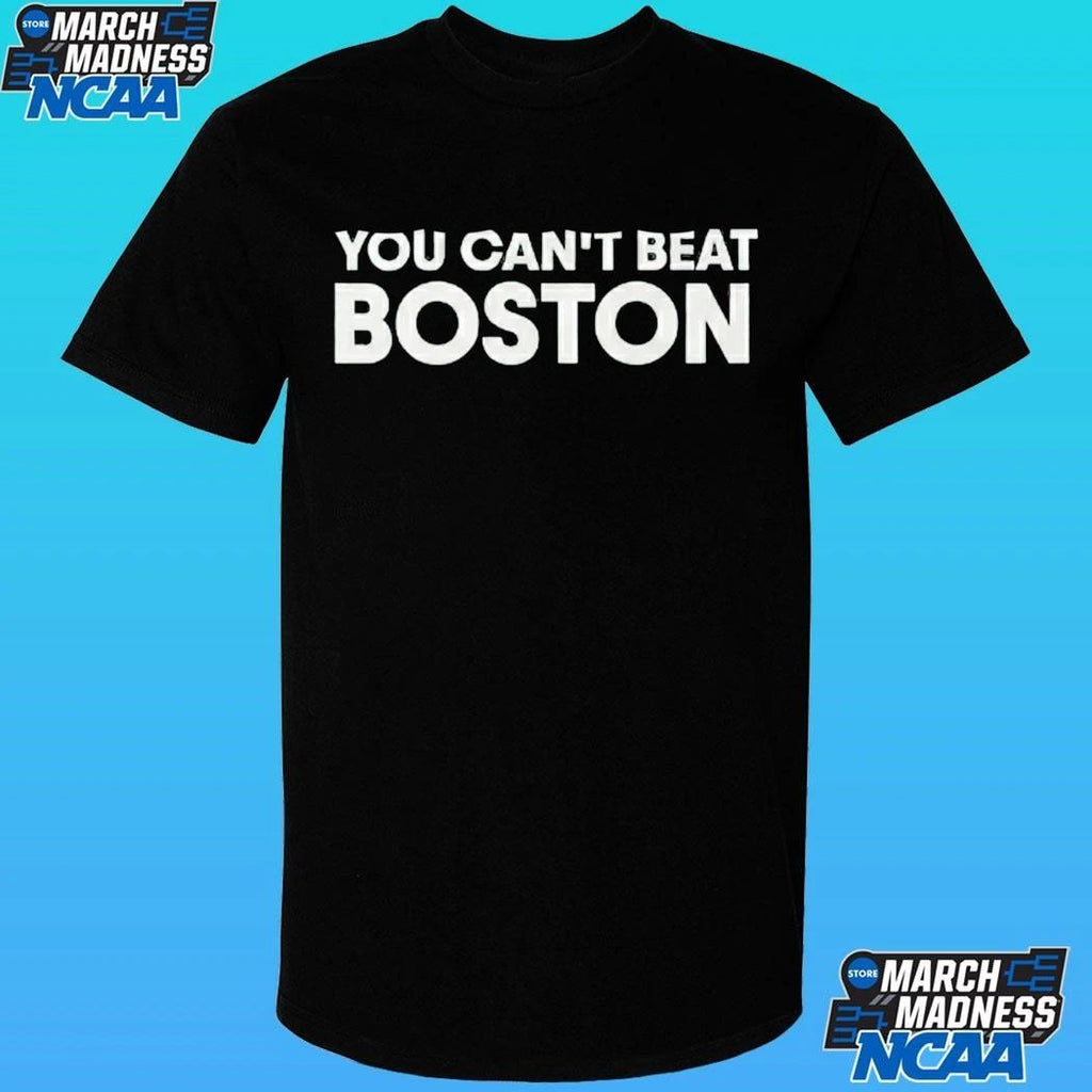 You Can’t Beat Boston Shirt
