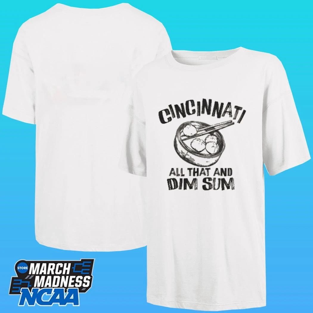 Cincinnati Is All That And Dim Sum Shirt
