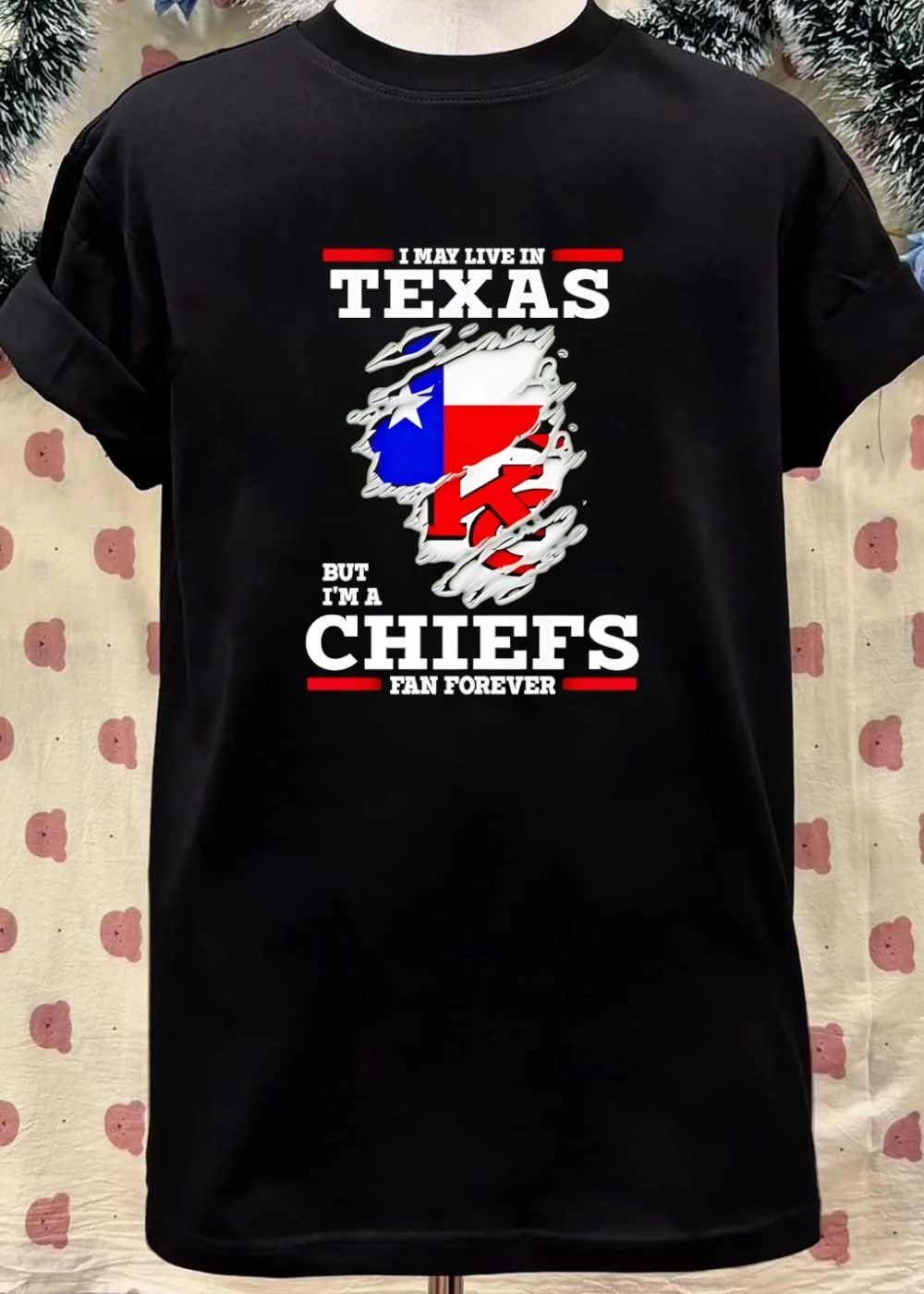 I may live in Texas but I’m a Kansas City Chiefs fan forever shirt