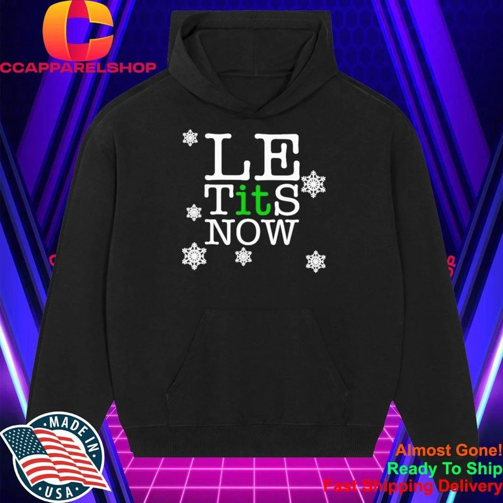 Le Tits Now Christmas Let It Snow Ugly Sweater Funny Party Shirt