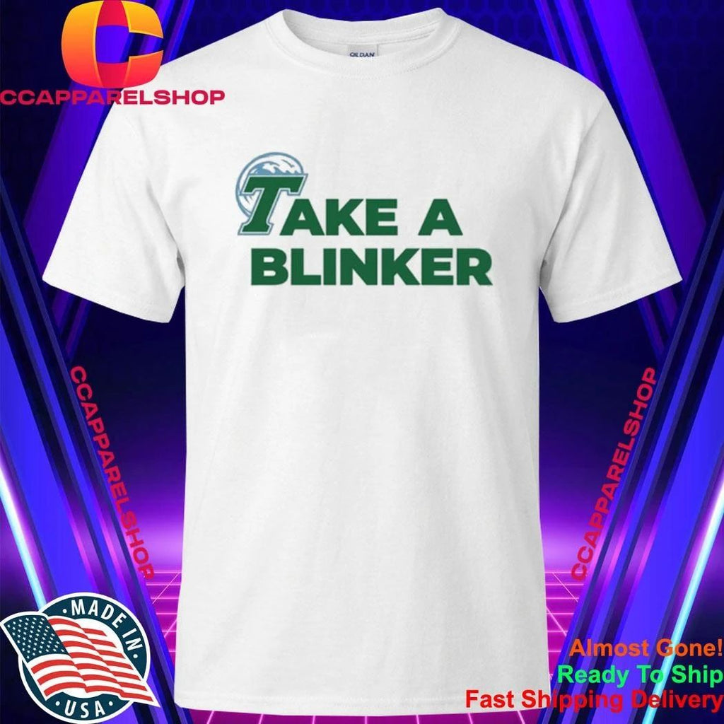 Take A Blinker Stoner Humor Cannabis Culture Shirt
