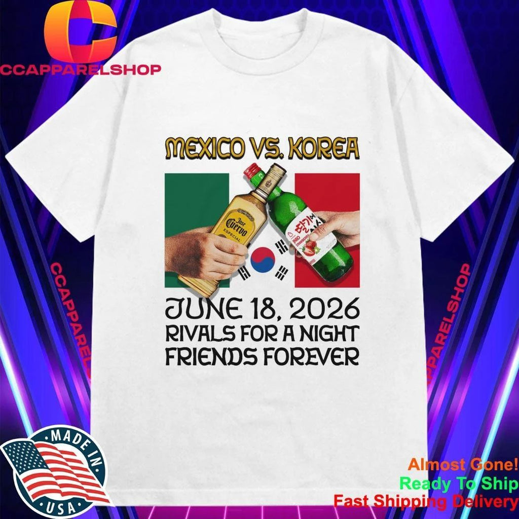 Mexico Vs. Korea, Rivals For A Night, Friends Forever Shirt