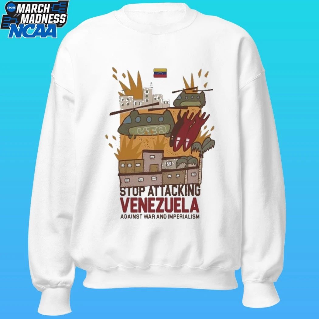 Stop Attacking Venezuela Against War And Imperialism Shirt