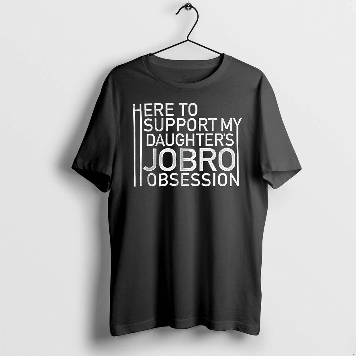 Jonas Jobros Here To Support My Daughters Jobro Obsession Tshirts Sweater