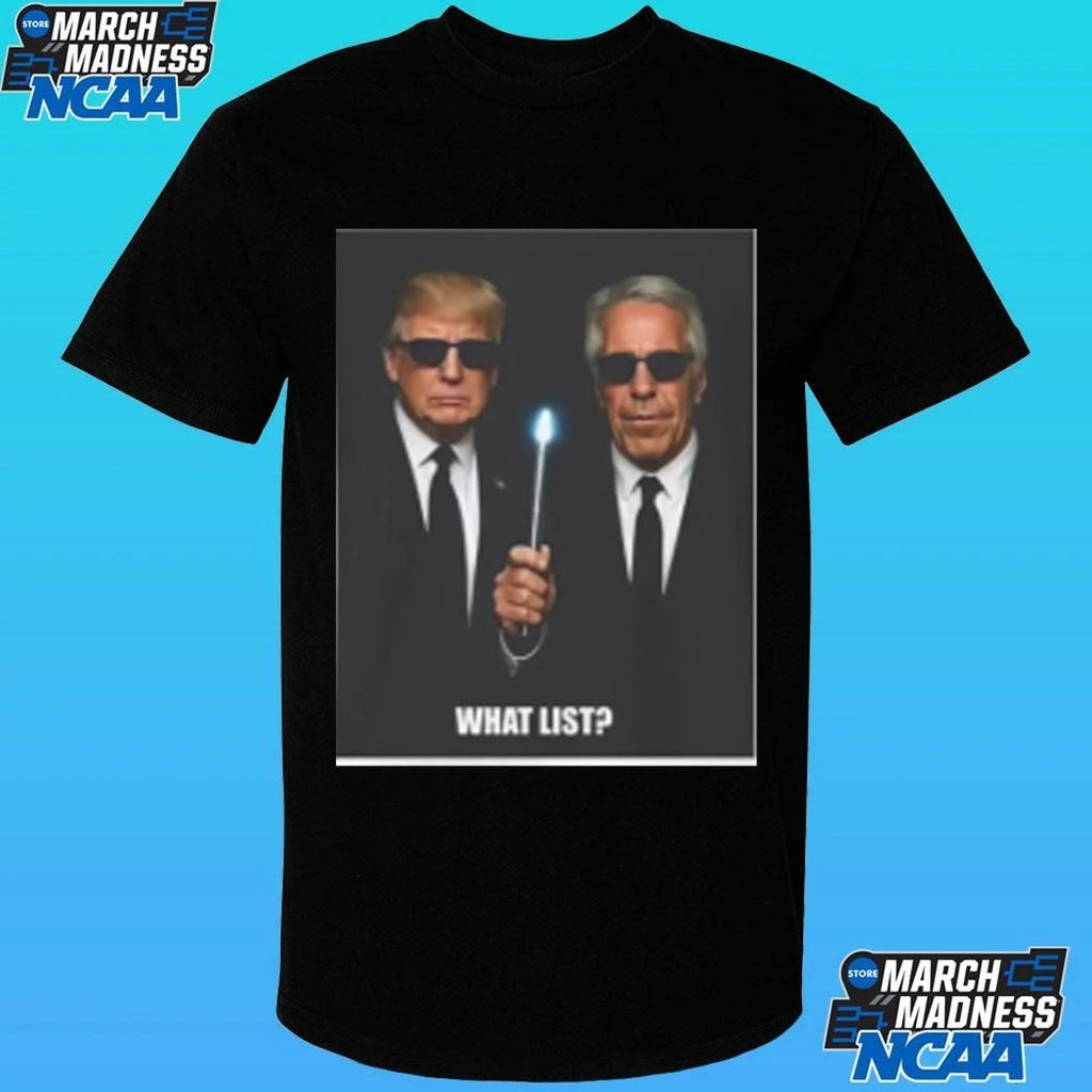 Trump And Jeffrey Epstein What List Shirt