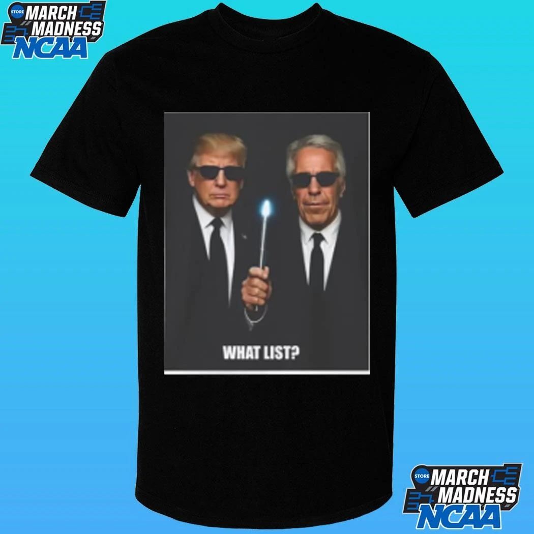 Trump And Jeffrey Epstein What List Shirt