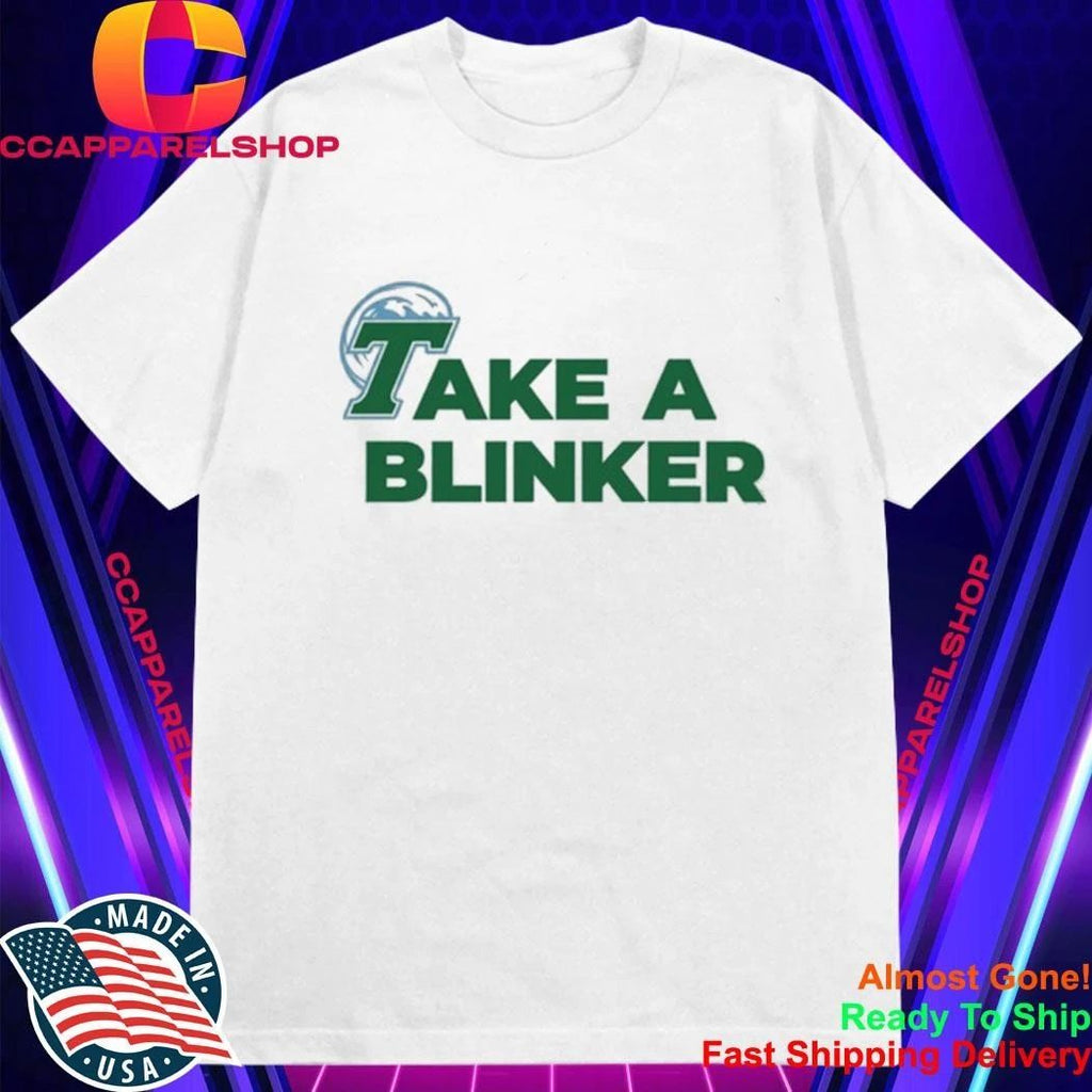 Take A Blinker Stoner Humor Cannabis Culture Shirt