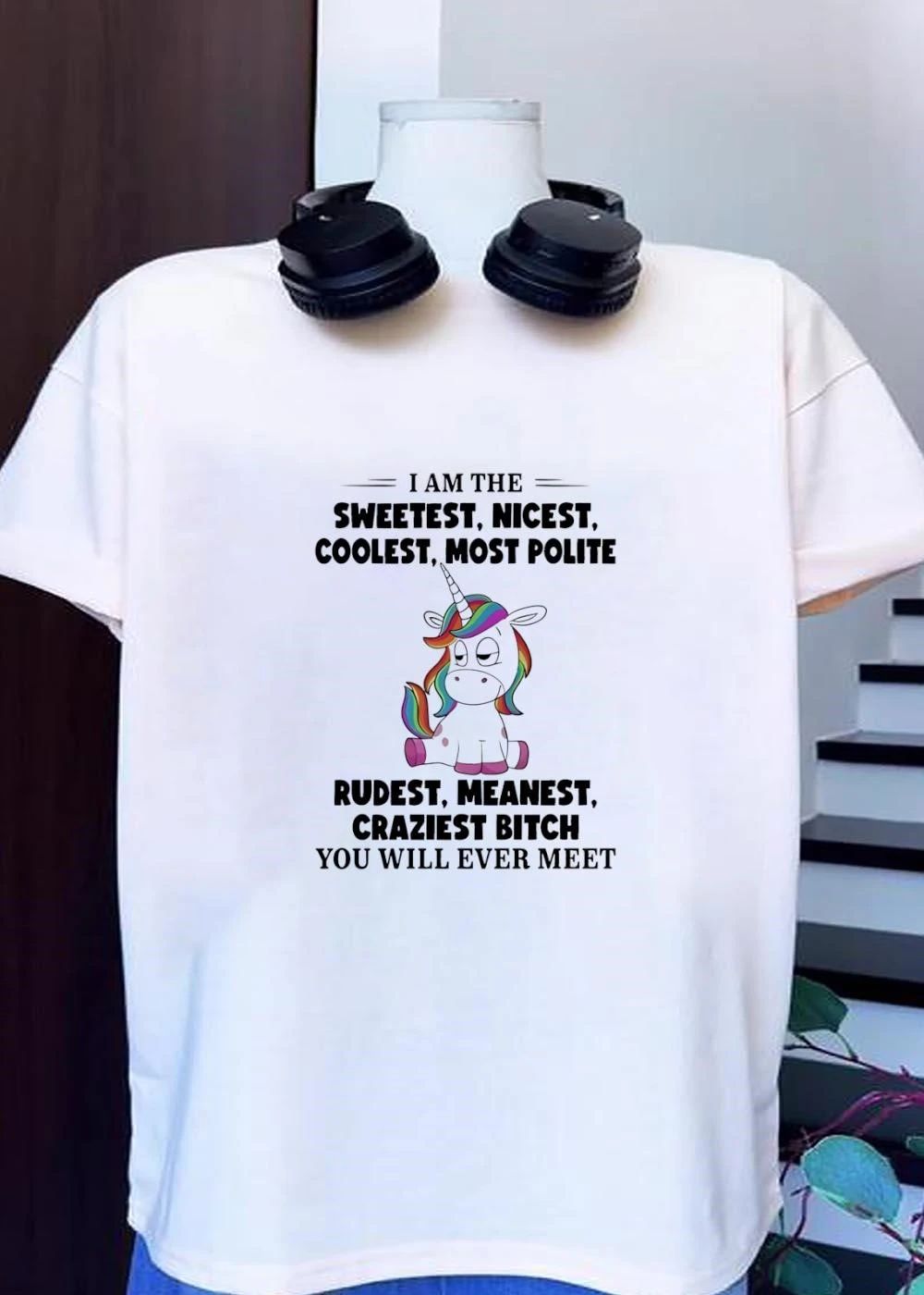 Unicorn Apparel I Am The Sweetest Nicest Coolest Most Polite Rudest Meanest Craziest Bitch You Will Ever Meet T-Shirt