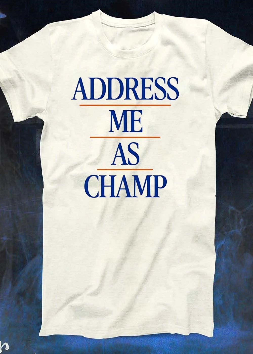 Address Me as Champ T-Shirt