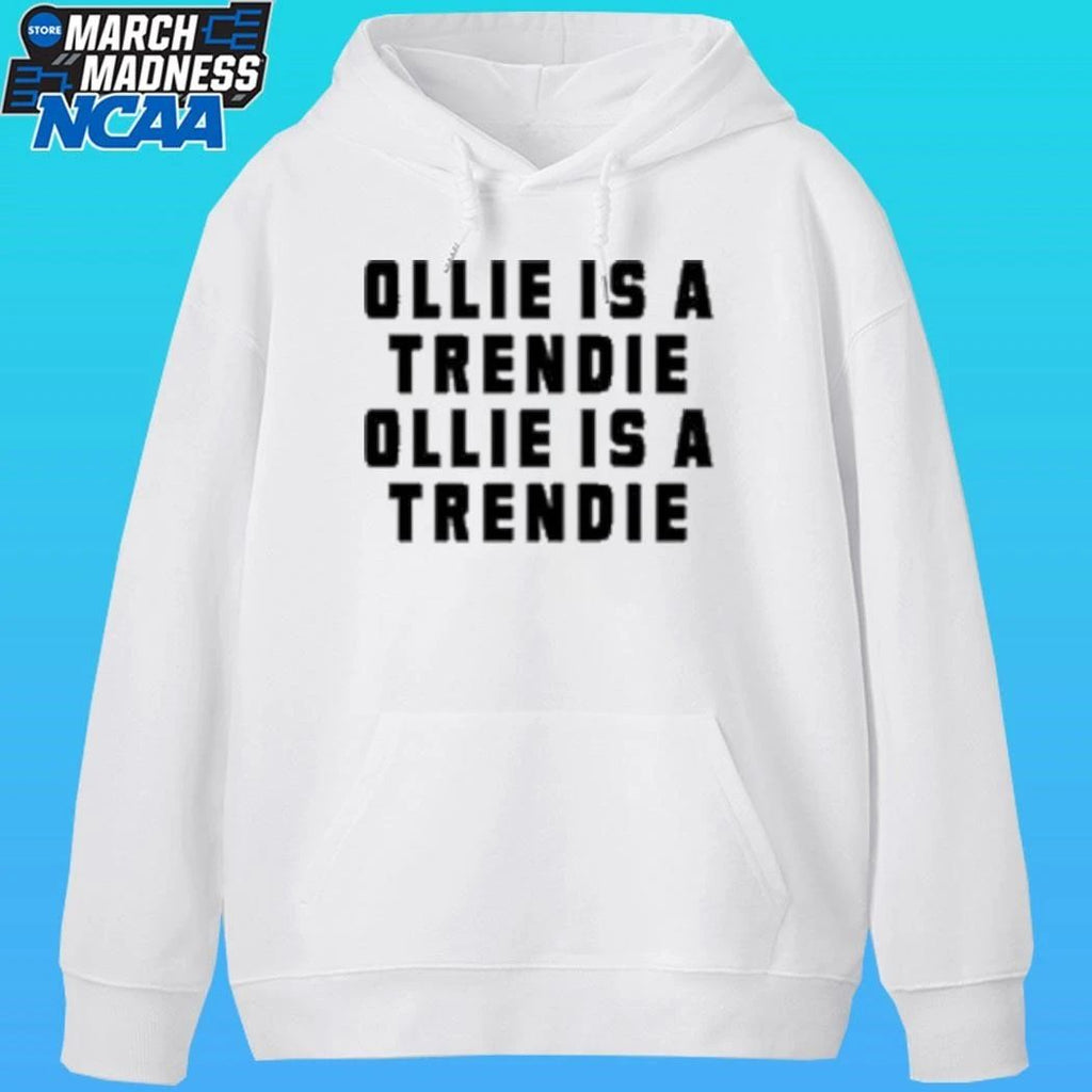 Ollie Is Trendie Oillie Is A Trendie Shirt