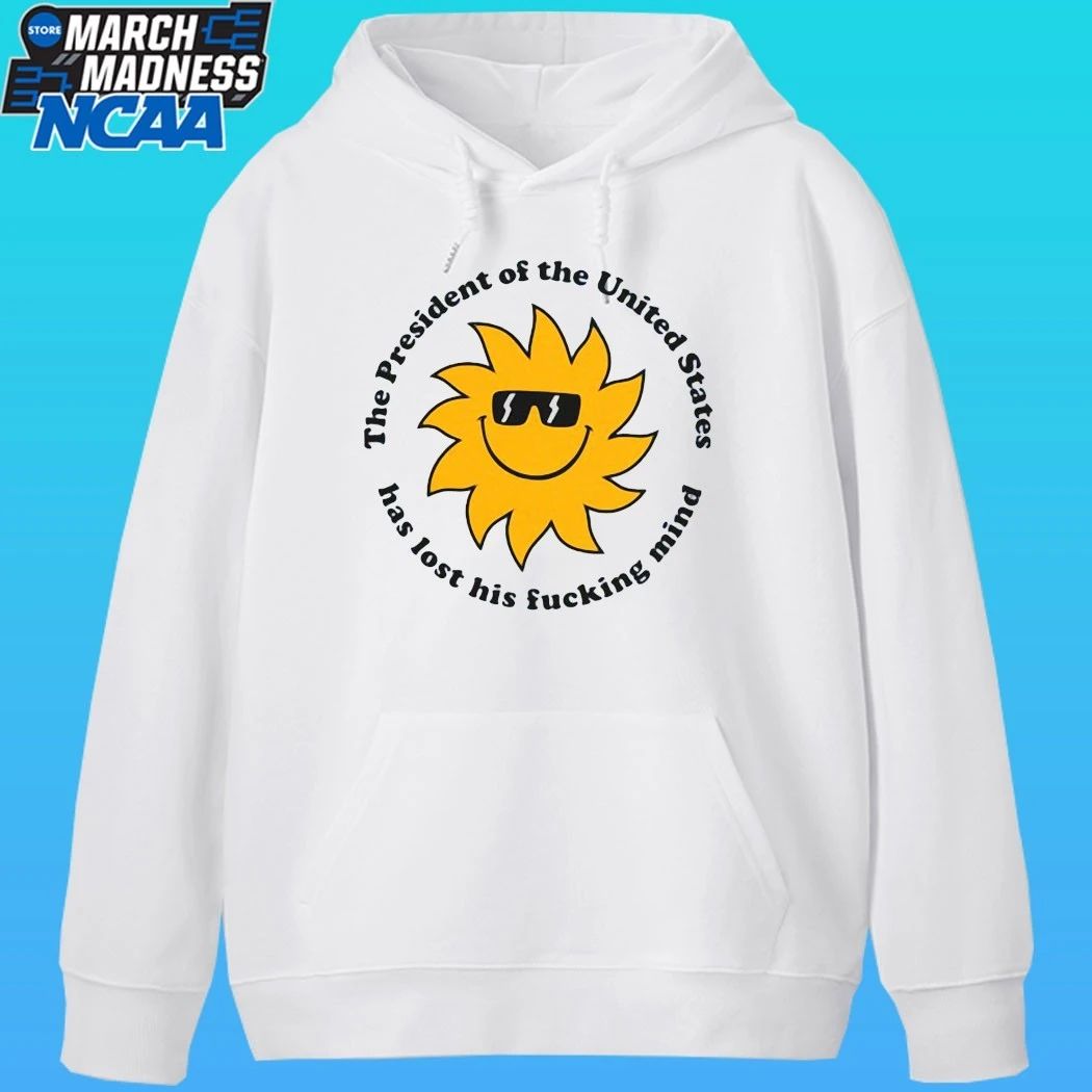 Jim’ll The President The United States Has Lost His Fucking Mind Shirt