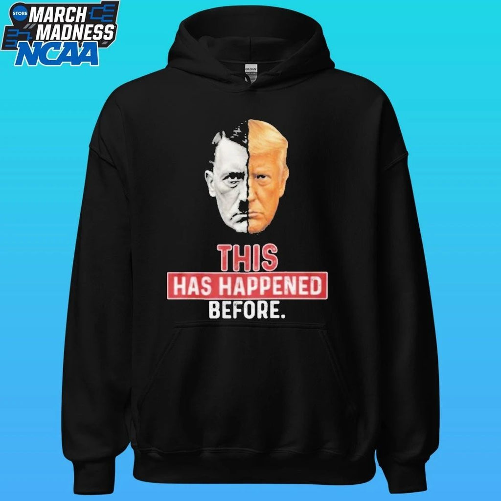 This Has Happened Before Hitler And Trump Shirt