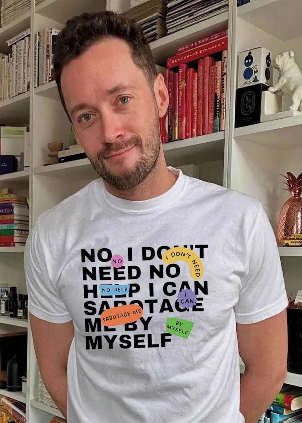 Self-Sabotage Humor No Need Help I Can Sabotage Me by Myself shirt