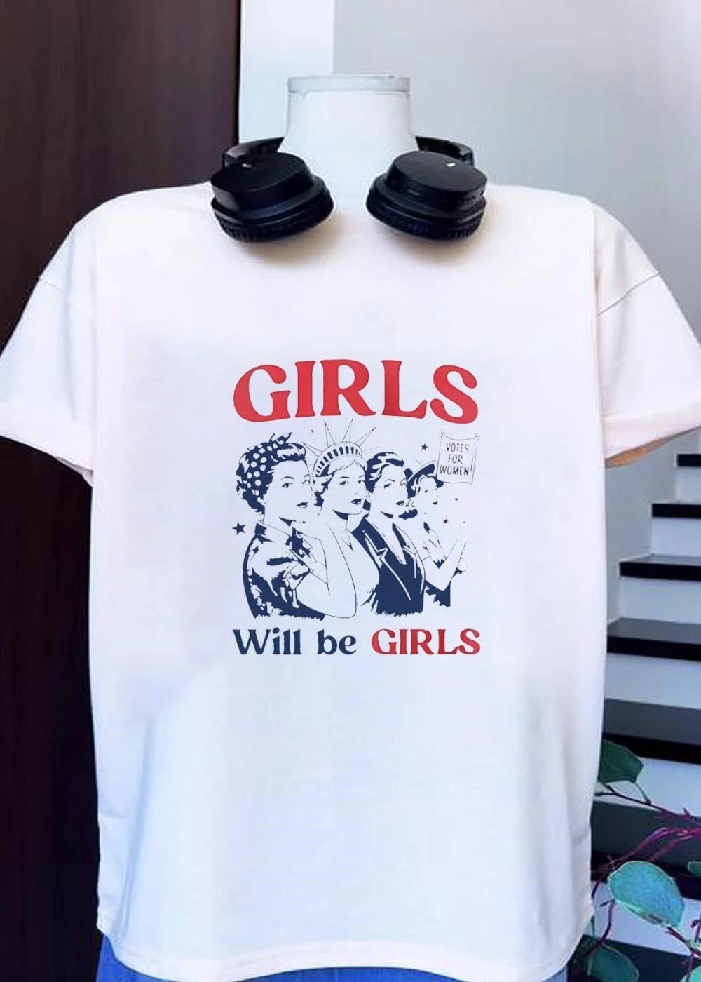 Girls will be girls votes for women shirt