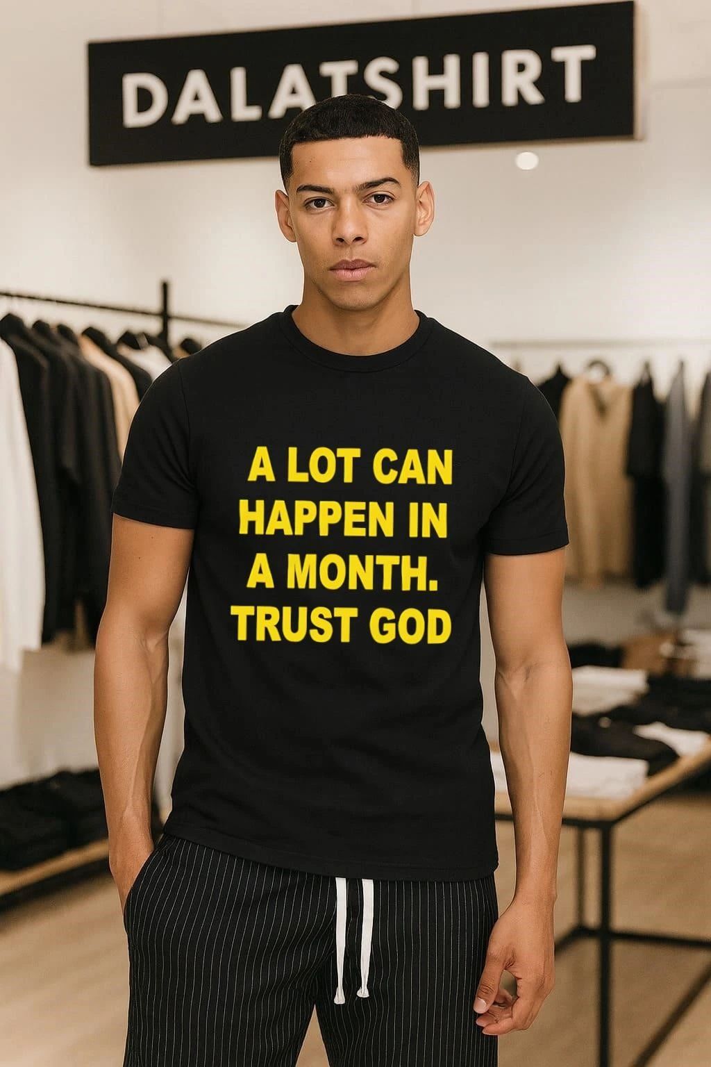 A lot can happen in a month trust god shirt